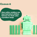 How online retailers can beat bad bots & deliver fairness for flash sales & product drops