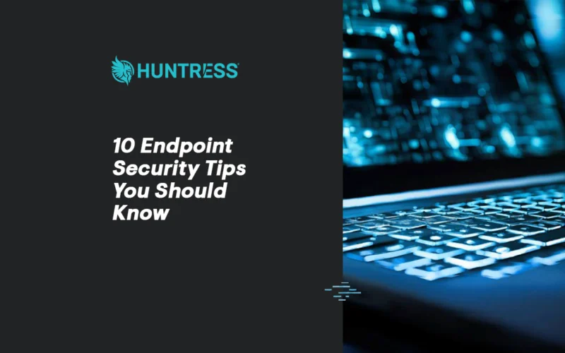 10 Endpoint Security Tips You Should Know