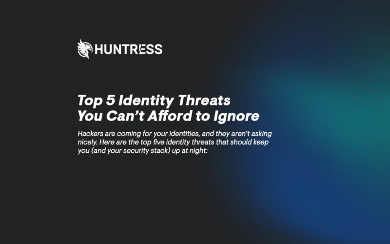 Top 5 Identity Threats You Can’t Afford to Ignore